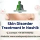 Skin Disorder Treatment In Nashik